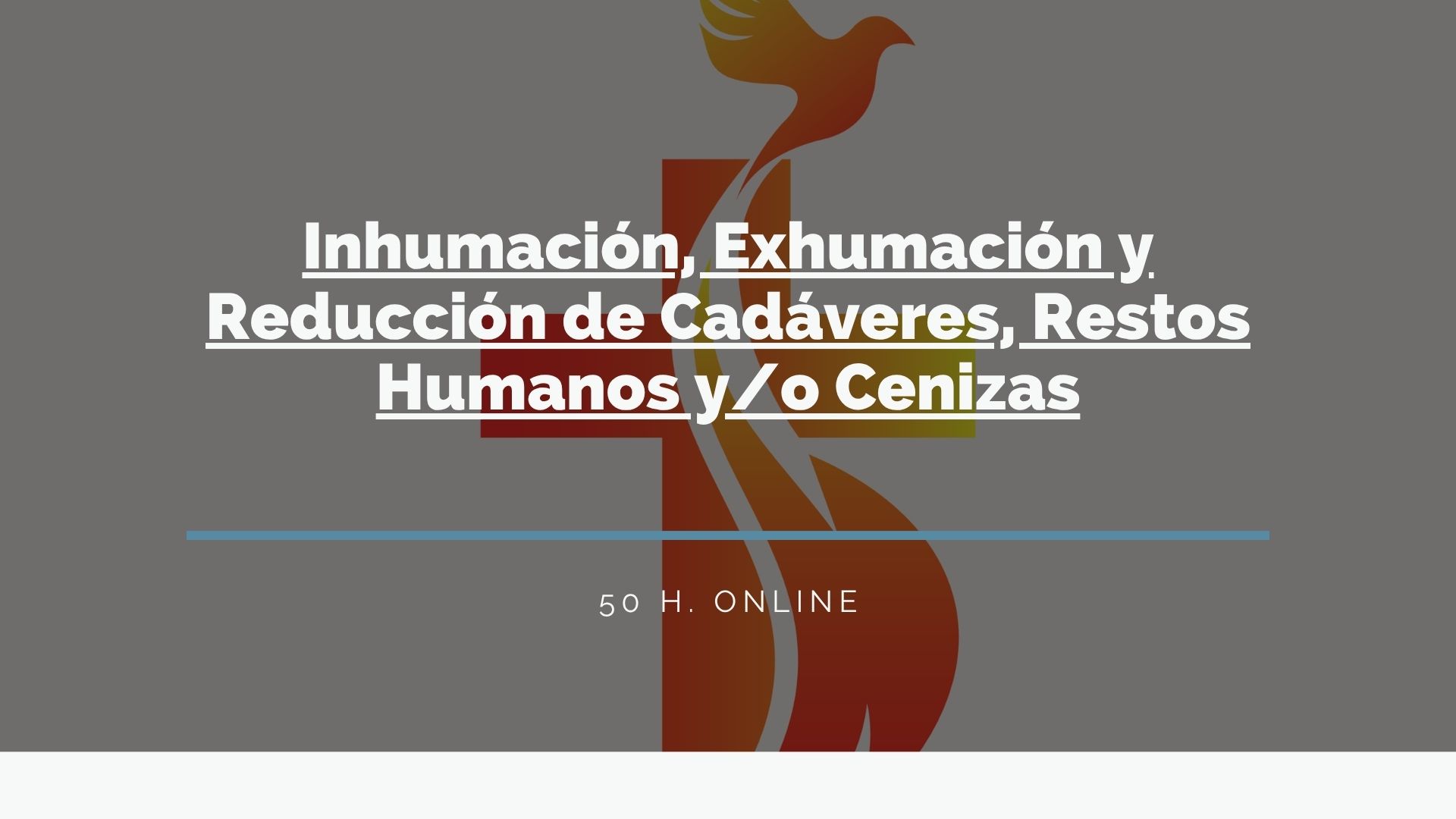 Inhumación, Exhumación y Reducción de Cadáveres, Restos Humanos y/o Cenizas